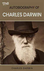 The Autobiography of Charles Darwin
