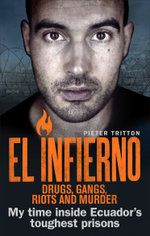 El Infierno: Drugs. Gangs. Riots and Murder