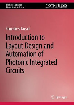 Introduction to Layout Design and Automation of Photonic Integrated Circuits Introduction to Layout Design and Automation of Photonic Integrated Circuits