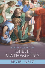 A New History of Greek Mathematics