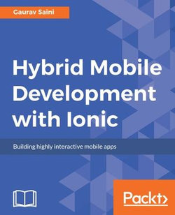 Hybrid Mobile Development with Ionic