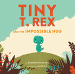 Tiny T. Rex and the Impossible Hug (international Pb)