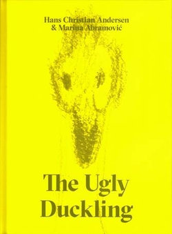 The Ugly Duckling by Hans Christian Andersen and Marina Abramovic