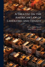 A Treatise on the American law of Landlord and Tenant