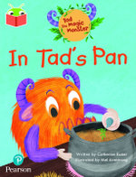 Bug Club Independent Phase 2 Unit 1-2: Tad the Magic Monster: In Tad's Pan Bug Club Independent Phase 2 Unit 1-2: Tad the Magic Monster: In Tad's Pan