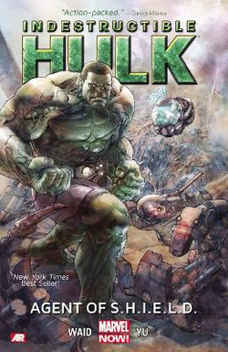 Indestructible Hulk Volume 1: Agent Of S.h.i.e.l.d. (marvel Now)