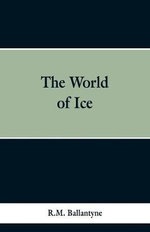 The World of Ice