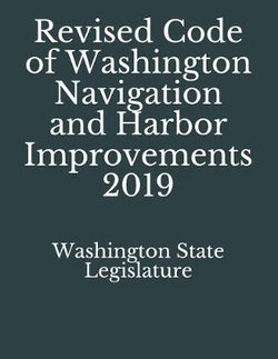 Revised Code of Washington Navigation and Harbor Improvements 2019