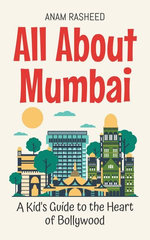 All About Mumbai: A Kid's Guide to the Heart of Bollywood