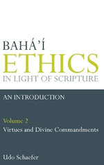 Bahá'í Ethics in Light of Scripture