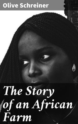 The Story of an African Farm The Story of an African Farm