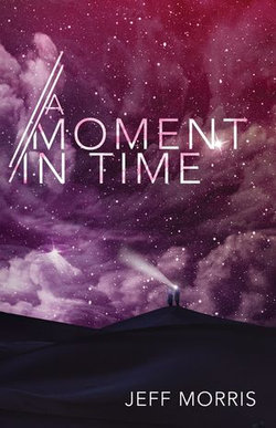 A Moment in Time A Moment in Time