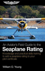 An Aviator’s Field Guide to the Seaplane Rating