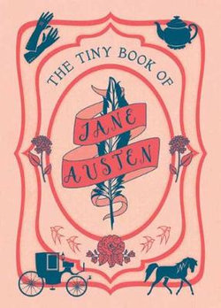 The Tiny Book of Jane Austen (Tiny Book)