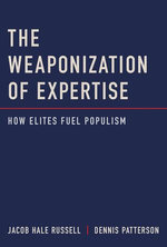 The Weaponization of Expertise The Weaponization of Expertise