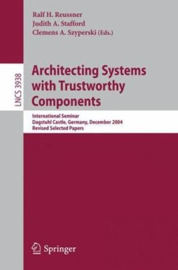 Architecting Systems with Trustworthy Components