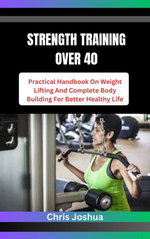 STRENGTH TRAINING OVER 40