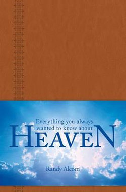 Everything You Always Wanted To Know About Heaven