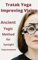 Tratak Yoga : Improving Vision