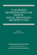 VLSI Design Methodologies for Digital Signal Processing Architectures