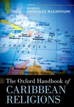 The ^AOxford Handbook of Caribbean Religions The ^AOxford Handbook of Caribbean Religions