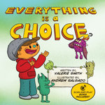 Everything Is a Choice