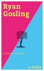 e-Pedia: Ryan Gosling