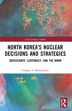 North Koreas Nuclear Decisions and Strategies