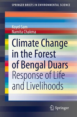 Climate Change in the Forest of Bengal Duars Climate Change in the Forest of Bengal Duars