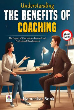 Understanding the Benefits of Coaching The Impact of Coaching on Personal and Professional Development Understanding the Benefits of Coaching The Impact of Coaching on Personal and Professional Development