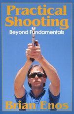 Practical Shooting, Beyond Fundamentals