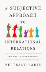 A Subjective Approach to International Relations