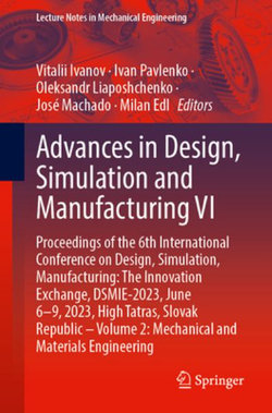 Advances in Design, Simulation and Manufacturing VI