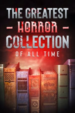 The Greatest Horror Collection of all Time - 50 Novels
