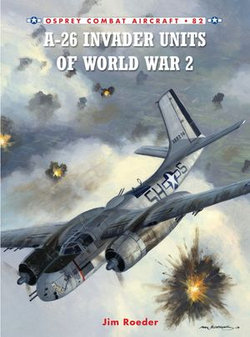 A-26 Invader Units of World War 2 A-26 Invader Units of World War 2