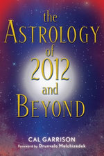 The Astrology of 2012 and Beyond The Astrology of 2012 and Beyond