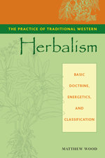 The Practice of Traditional Western Herbalism
