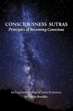 Consciousness Sutras: Principles of Becoming Conscious
