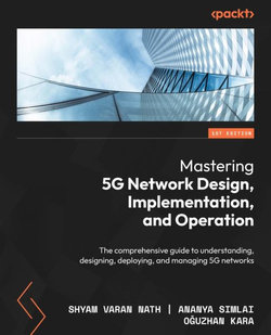 Mastering 5g Network Design, Implementation, and Operation