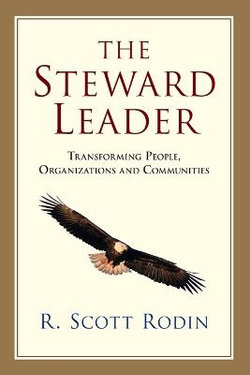 The Steward Leader - Transforming People, Organizations and Communities