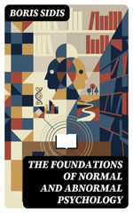 The Foundations of Normal and Abnormal Psychology