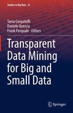 Transparent Data Mining for Big and Small Data