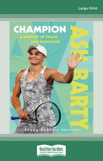 Ash Barty: Champion Ash Barty: Champion
