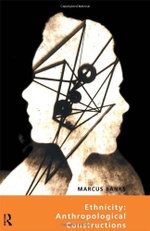 Ethnicity: Anthropological Constructions