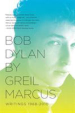 Bob Dylan by Greil Marcus