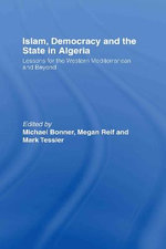 Islam, Democracy and the State in Algeria