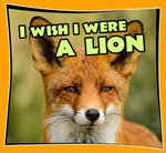 I Wish I Were a LION
