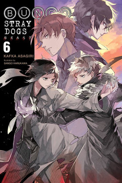 Bungo Stray Dogs, Vol. 6 (light Novel) Bungo Stray Dogs, Vol. 6 (light Novel)