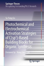 Photochemical and Electrochemical Activation Strategies of C(sp3)-Based Building Blocks for Organic Synthesis Photochemical and Electrochemical Activation Strategies of C(sp3)-Based Building Blocks for Organic Synthesis