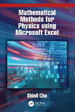 Mathematical Methods for Physics using Microsoft EXCEL Mathematical Methods for Physics using Microsoft EXCEL